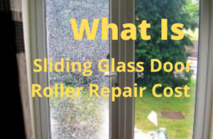 Sliding Glass Door Roller Repair Cost 